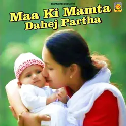 Maa Ki Mamta Dahej Partha